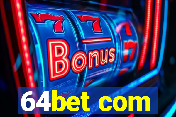 64bet com